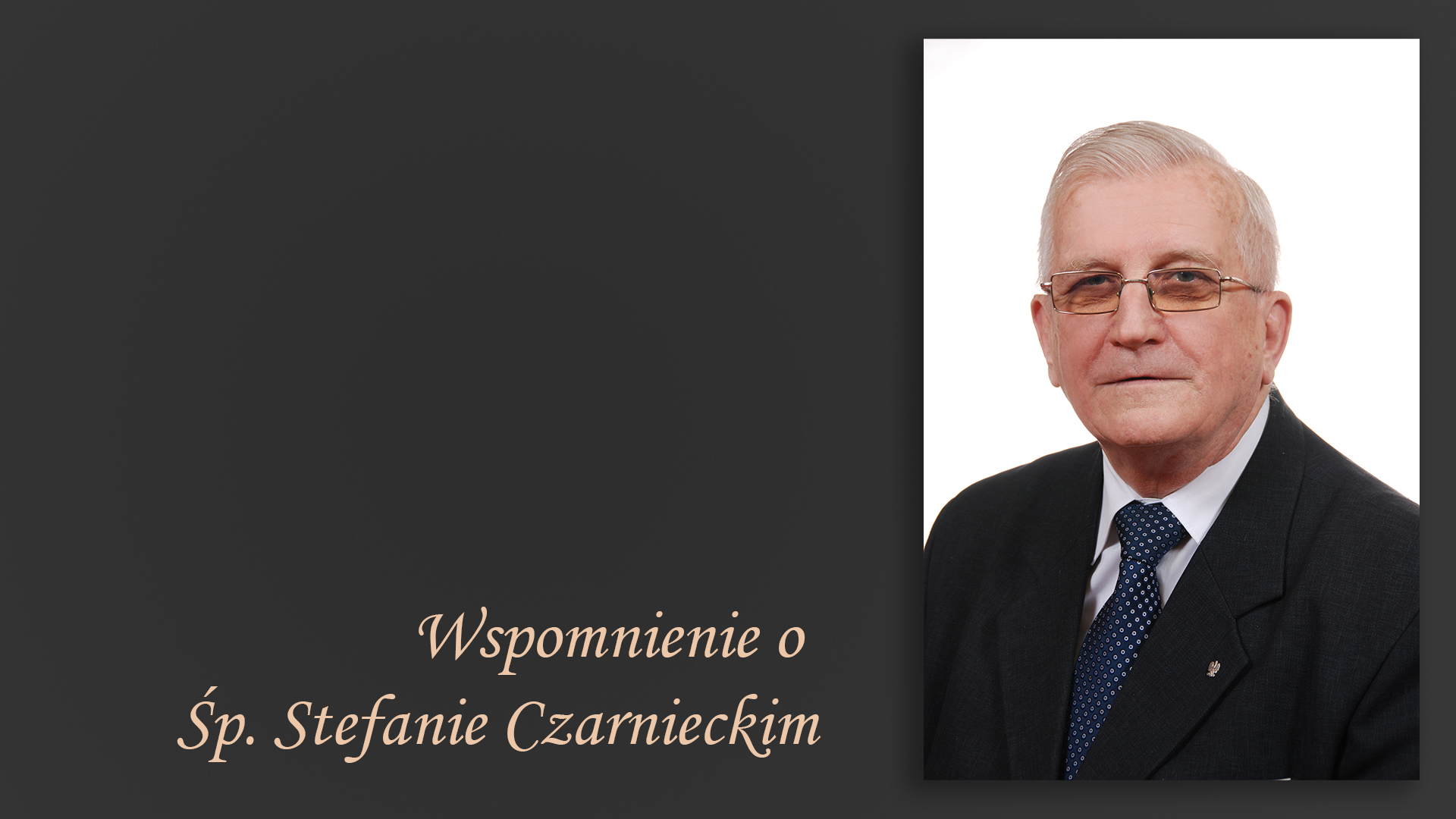 Wspomnienie o  Śp. Stefanie Czarnieckim