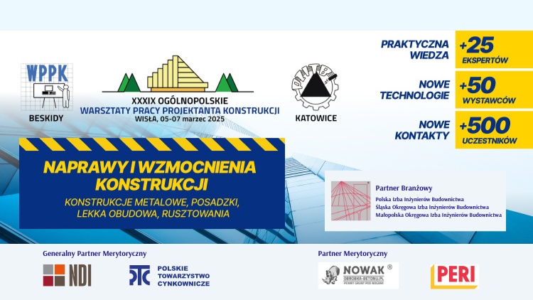 XXXIX WARSZTATY PRACY PROJEKTANTA KONSTRUKCJI NAPRAWY I WZMOCNIENIA KONSTRUKCJI BUDOWLANYCH 5-7 marca 2025 roku