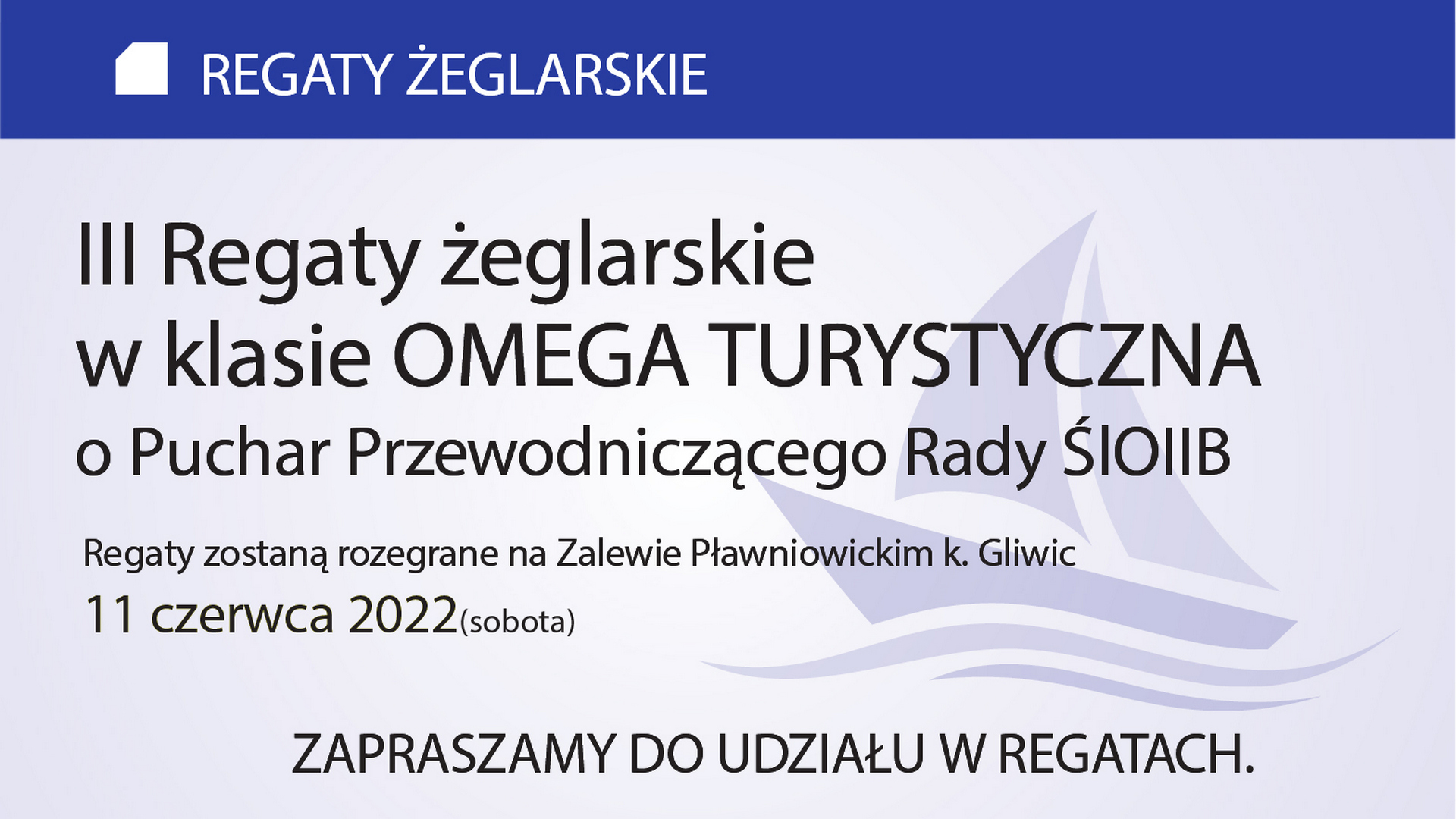III Regaty żeglarskie w klasie OMEGA TURYSTYCZNA o Puchar Przewodniczącego Rady ŚlOIIB 11.06.2022